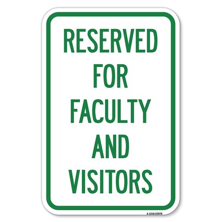 Signmission School Parking Sign Reserved for Faculty Heavy-Gauge Aluminum Sign, 12" x 18", A-1218-22970 A-1218-22970